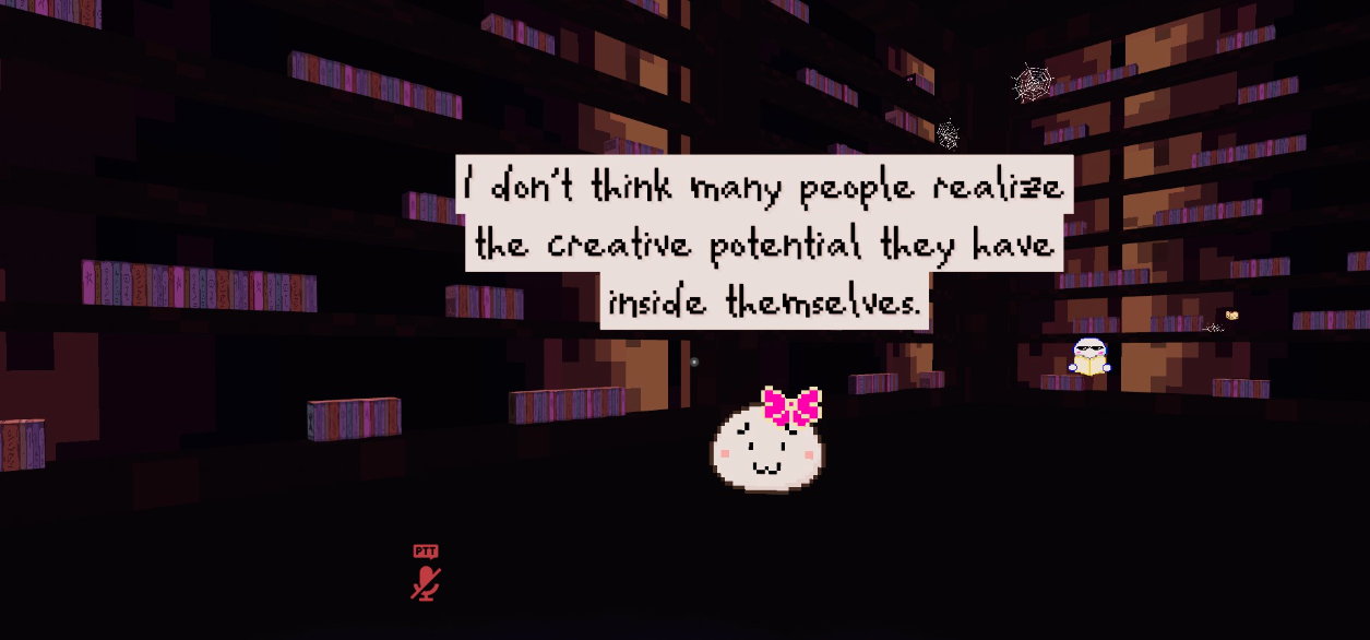 Little white pixel blob says: I don't think many people realize the creative potential they have inside themselves.